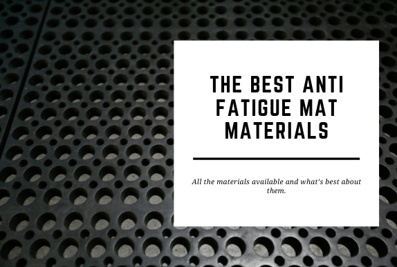 Anti fatigue mat material.