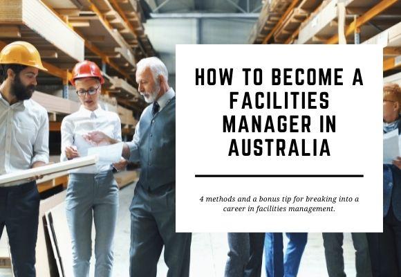 A facilities manager directs a team of people in suits and hard hats. The blog header reads How to Become a Facilities Manager in Australia.
