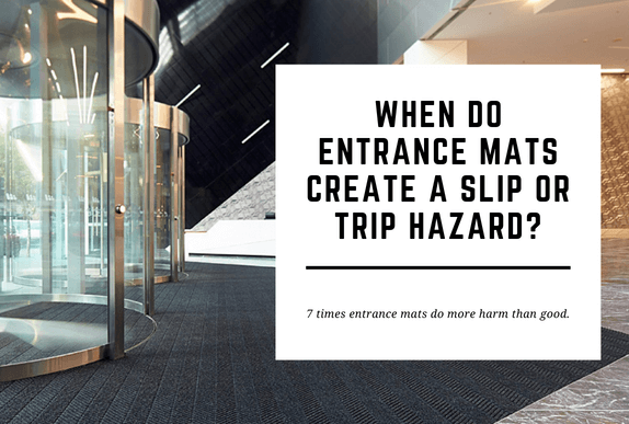A commercial building with an entrance mat surrounding glass doors is seen in the background. The blog header reads When do Entrance Mats Create a Slip or Trip Hazard?