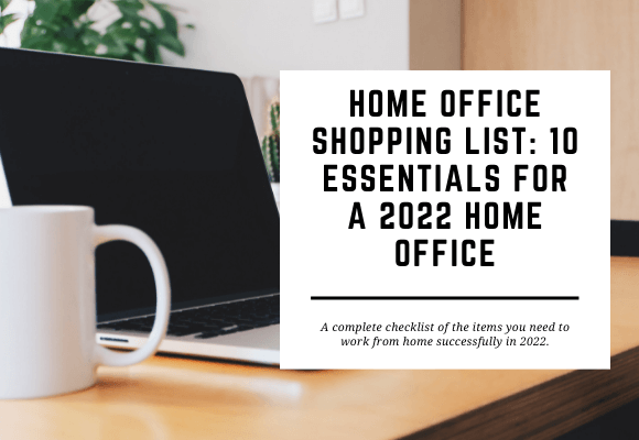 A personal computer and a white mug can be seen in the background on a desktop. The blog header reads Home Office Shopping List: 10 Essentials For a 2022 Home Office.