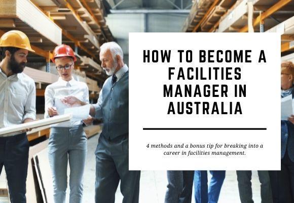 A facilities manager directs a team of people in suits and hard hats. The blog header reads How to Become a Facilities Manager in Australia.