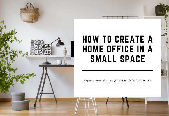 A chic home office setup features natural light and plants. The blog header reads How to Create a Home Office in a Small Space.