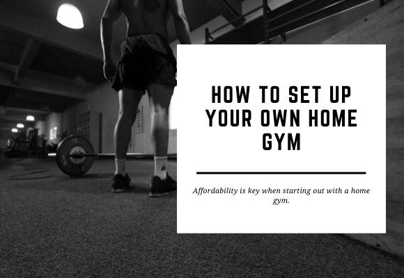 A man is standing over a barbell inside a home gym. The blog header reads How to Set Up Your Own Home Gym.