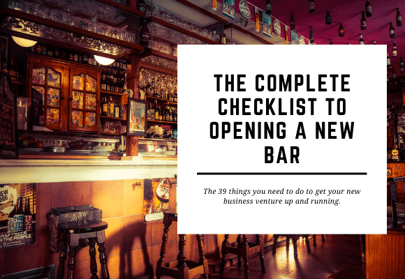 A fully stocked bar is lit up by dim down-lighters. The blog header reads The Complete Checklist to Opening a New Bar.