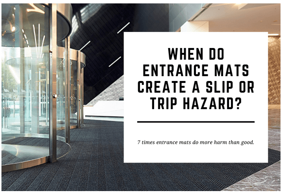 A commercial building with an entrance mat surrounding glass doors is seen in the background. The blog header reads When do Entrance Mats Create a Slip or Trip Hazard?