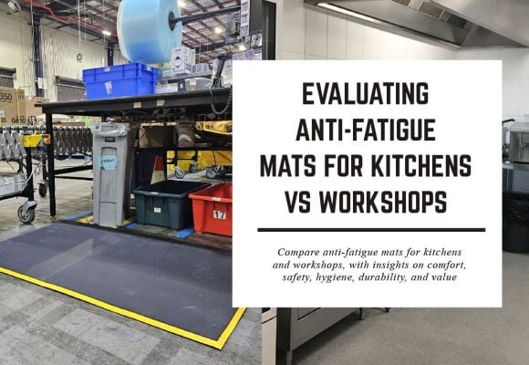 Evaluating Anti-Fatigue Mats for Kitchens vs Workshops